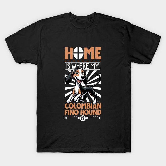 Home is with my Colombian Fino Hound T-Shirt by Modern Medieval Design